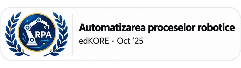 Certificare Automatizarea proceselor robotice (RPA) — edKORE, octombrie 2025